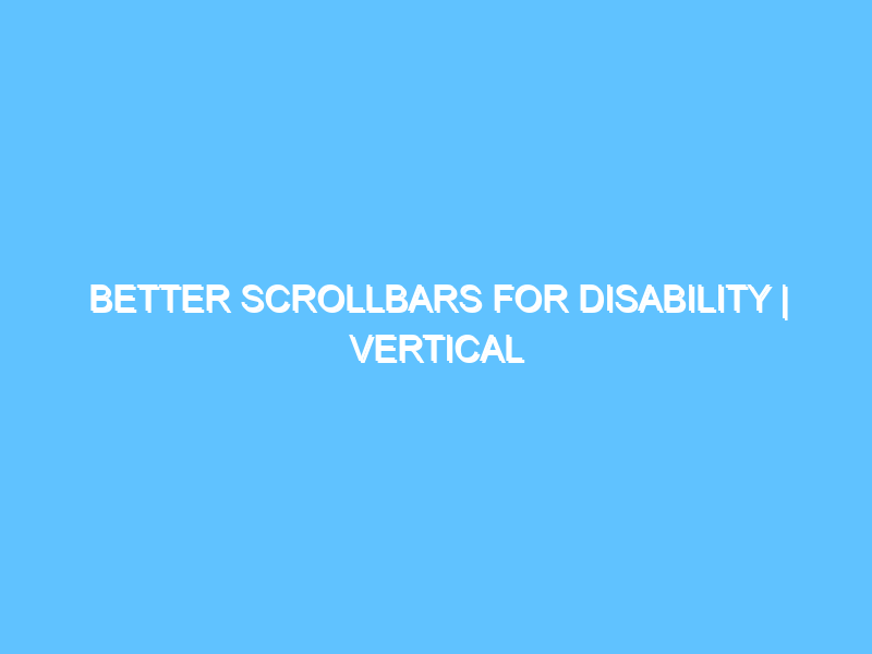 better-scrollbars-for-disability-vertical-challenge-3