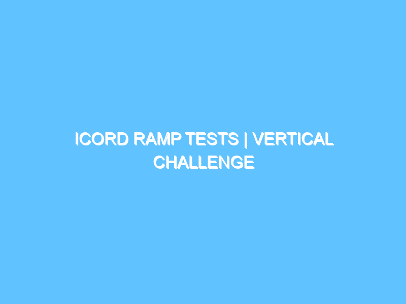 icord-ramp-tests-vertical-challenge-3