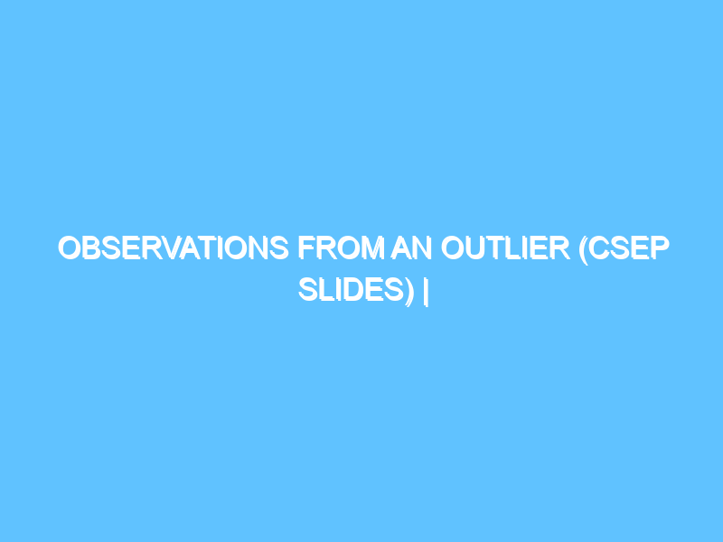 observations-from-an-outlier-csep-slides-vertical-challenge-3