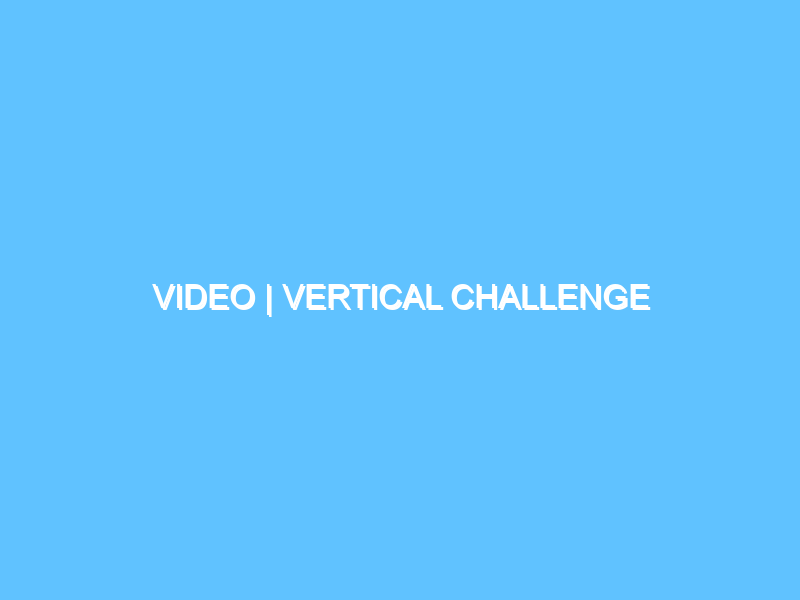 video-vertical-challenge-4